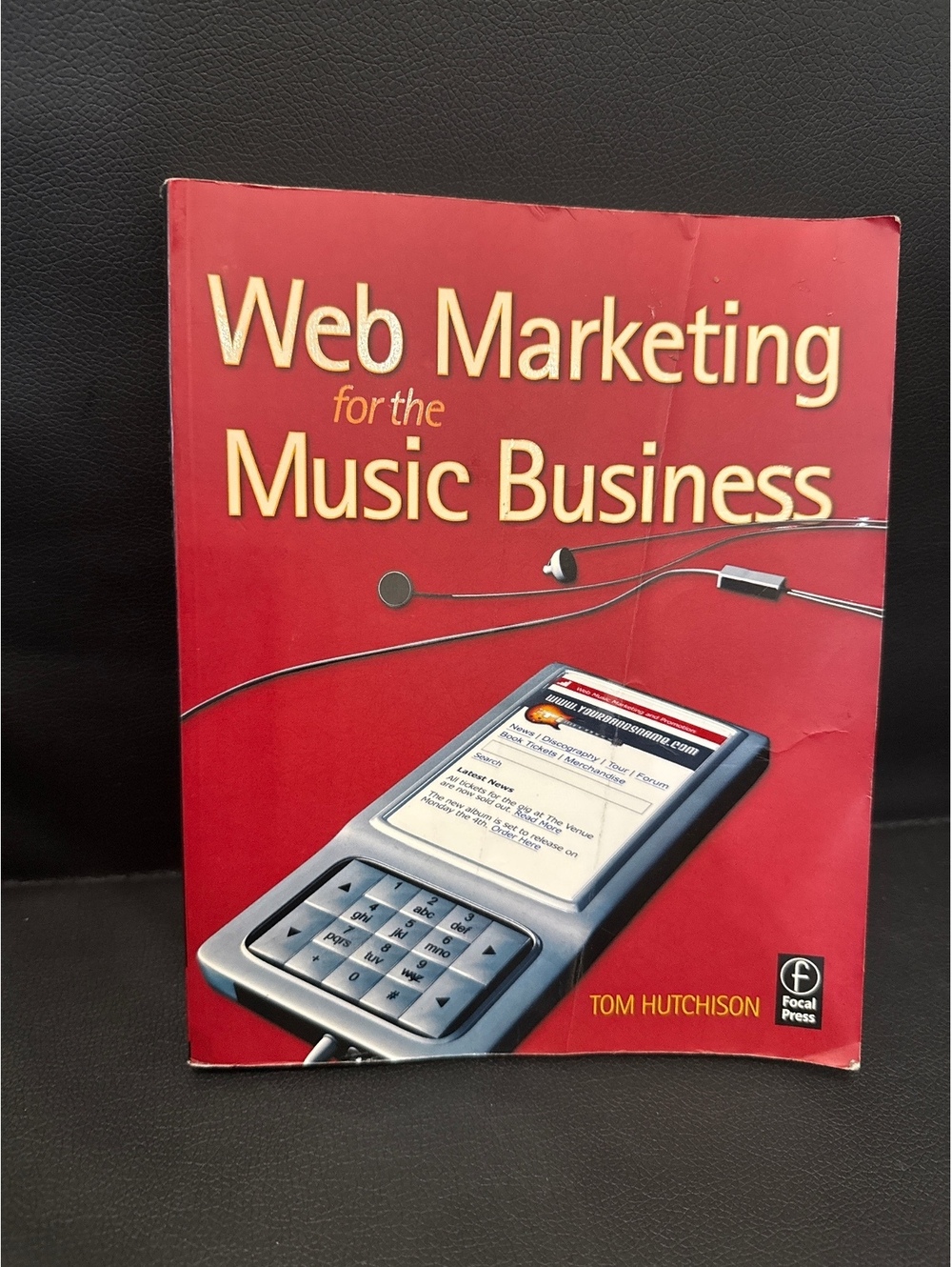 Web Marketing for the Music Business by Tom Hutchison